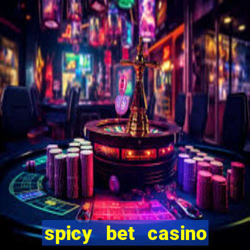 spicy bet casino como funciona